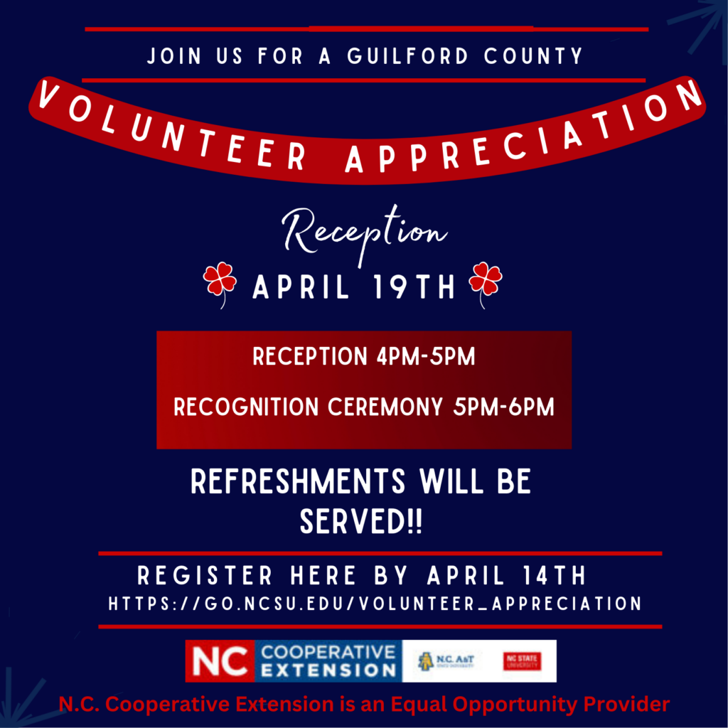 flyer which reads Join us for a guilford county volunteer appreciation reception april 19th Reception 4 p.m.-5 p.m. recognition ceremony 5 p.m.-6 p.m. refreshments will be served register here by april 14th